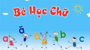 BA, MẸ CÙNG BÉ HỌC CHỮ CÁI NHÉ